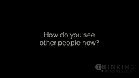 Q5-How do you see other people now.mp4