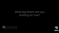 Q7-What big dream are you working on now.mp4