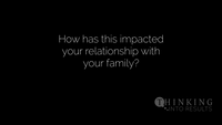 Q7-How has TIR impacted your family relationship.mp4